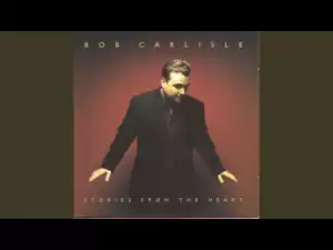 Bob Carlisle - My Desire